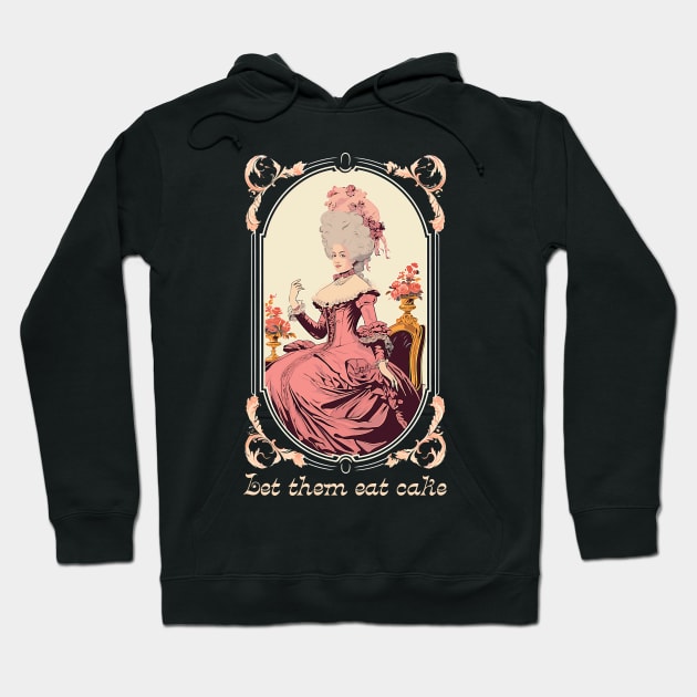 Marie Antoinette - Let Them Eat Cake Hoodie by DankFutura